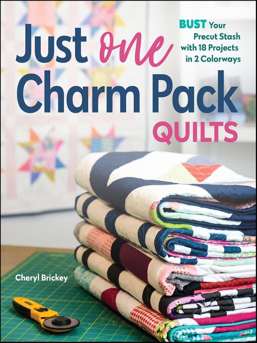 Title details for Just One Charm Pack Quilts by Cheryl Brickey - Wait list
